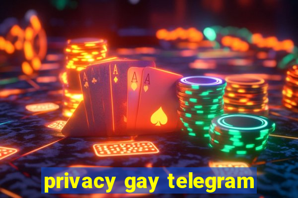 privacy gay telegram